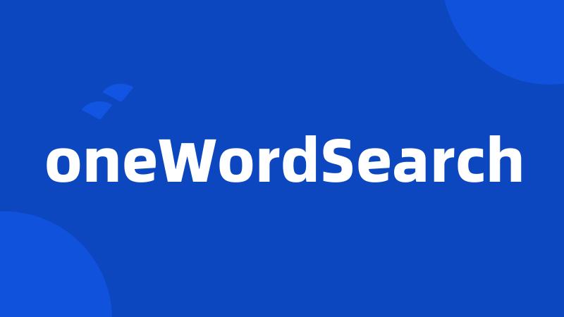 oneWordSearch