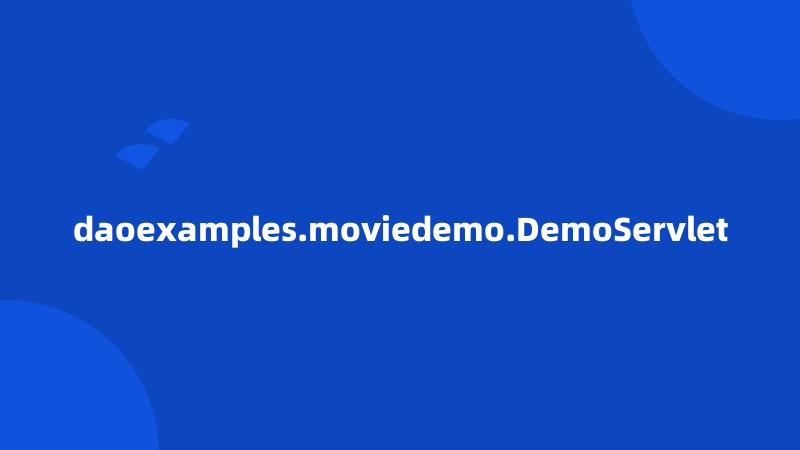 daoexamples.moviedemo.DemoServlet