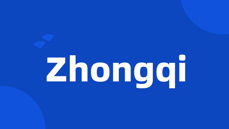 Zhongqi