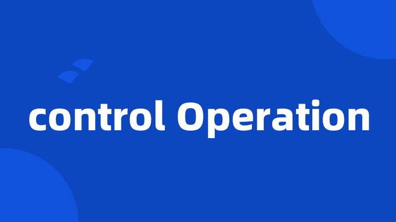 control Operation
