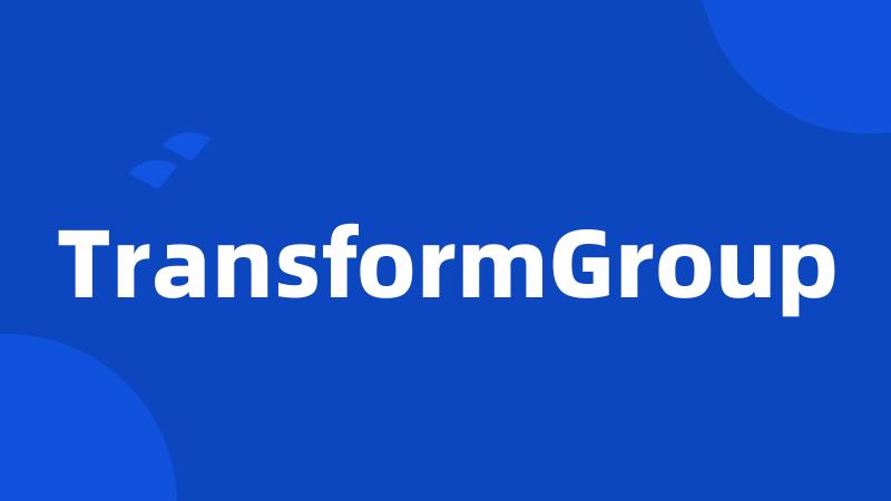 TransformGroup