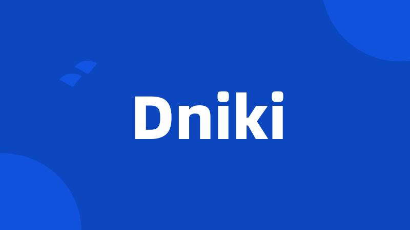 Dniki