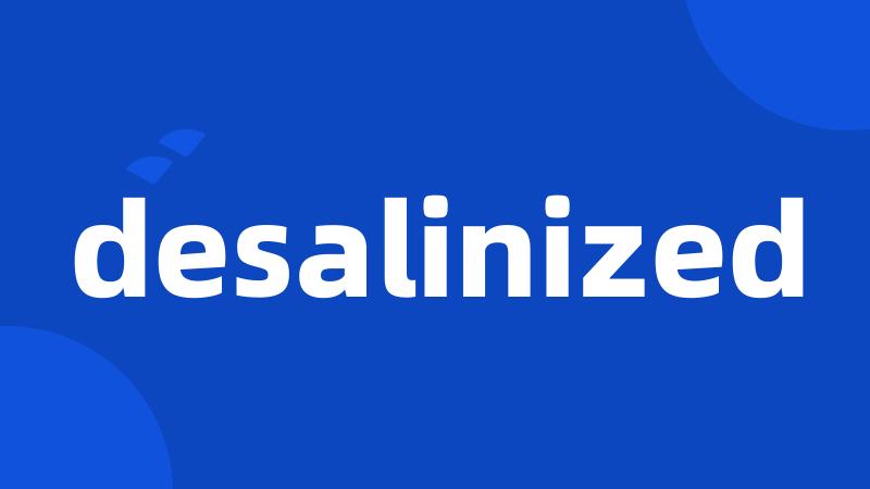 desalinized