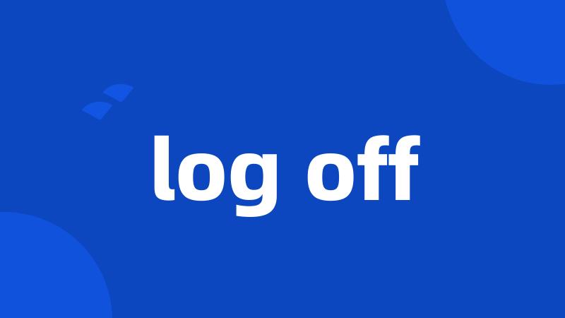 log off