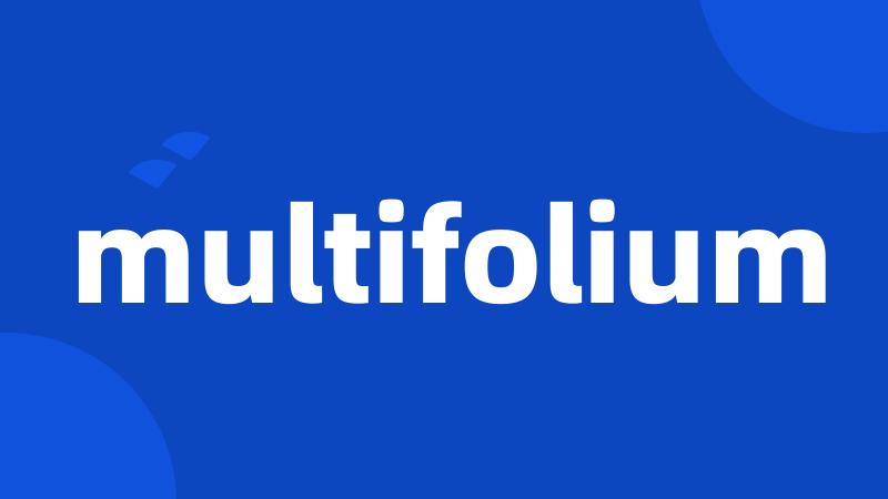 multifolium