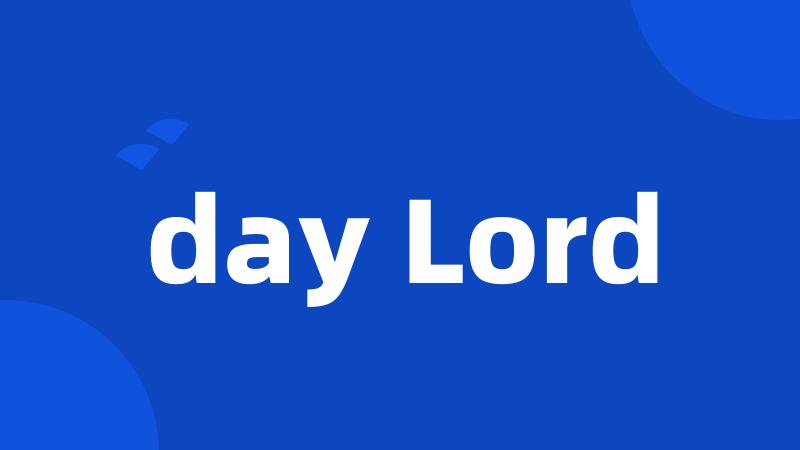 day Lord