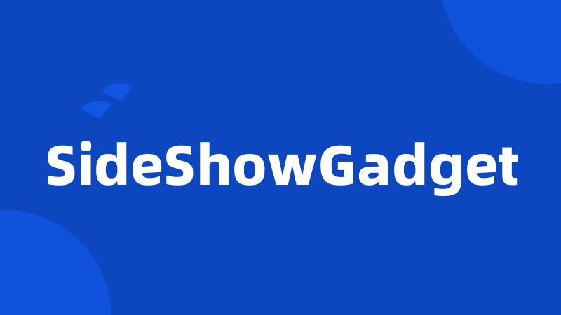 SideShowGadget