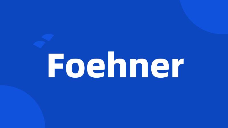 Foehner
