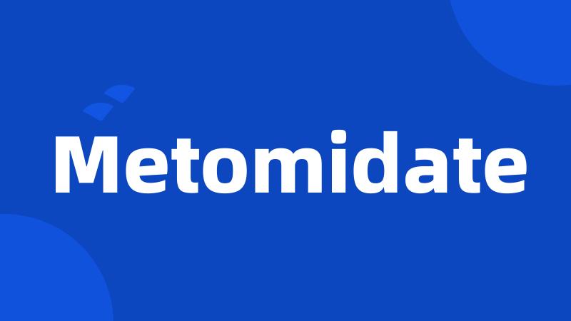 Metomidate