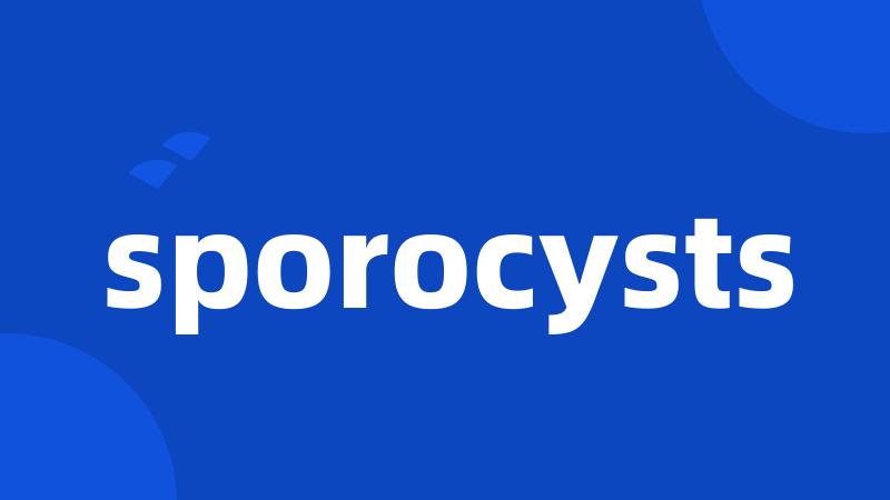 sporocysts