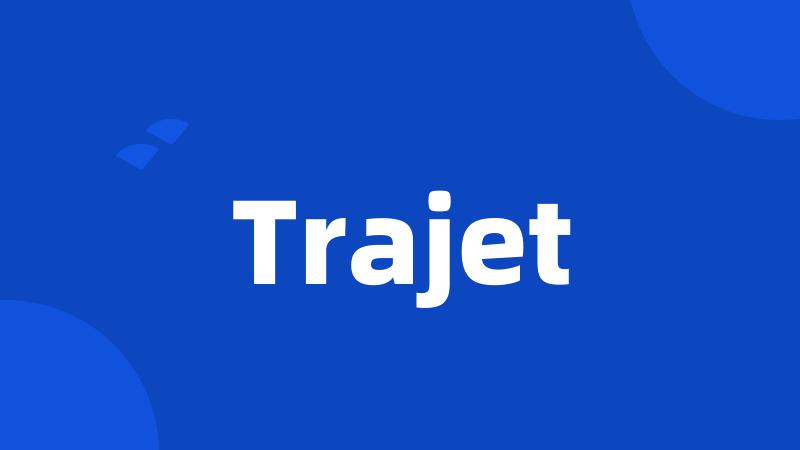 Trajet