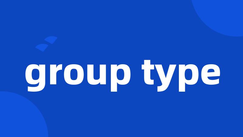 group type