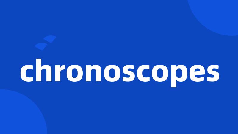 chronoscopes