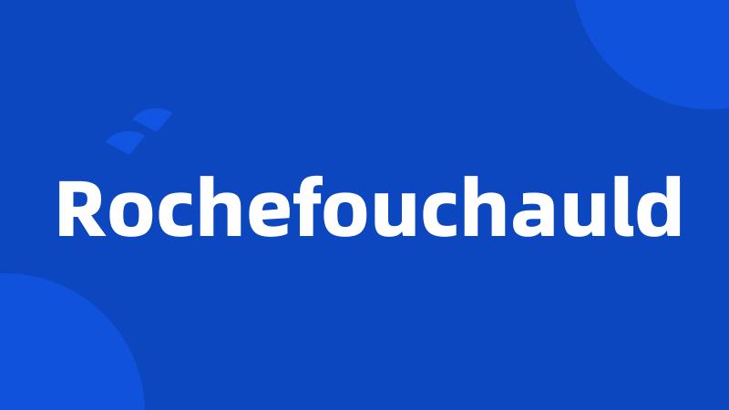 Rochefouchauld