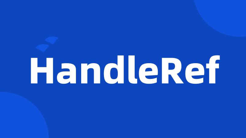 HandleRef