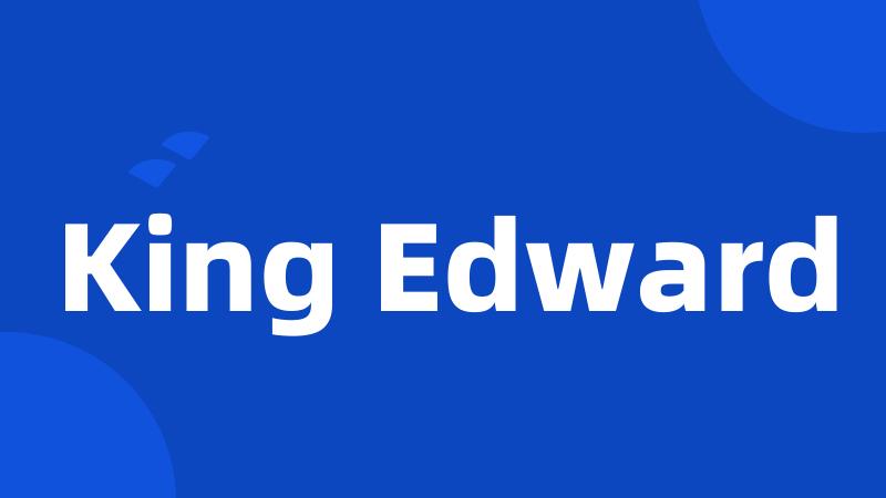 King Edward