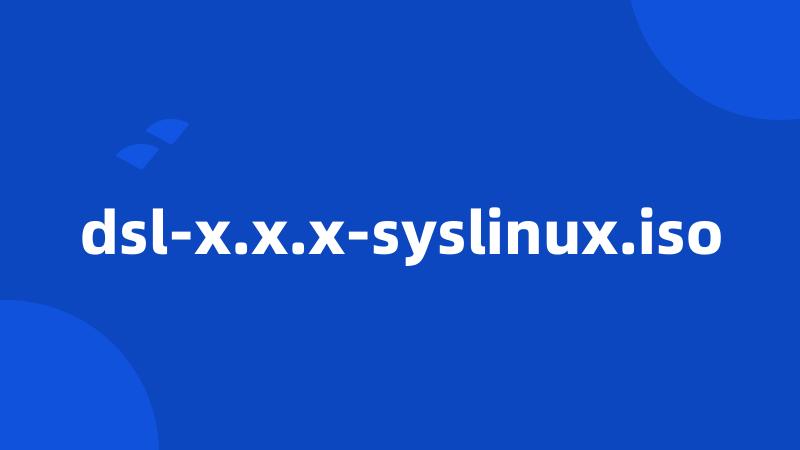 dsl-x.x.x-syslinux.iso