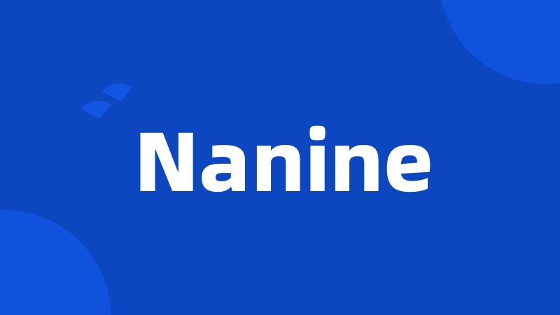 Nanine