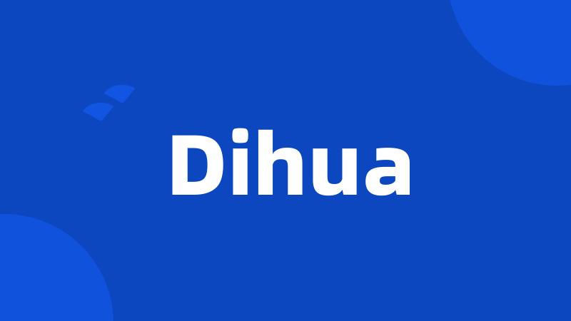 Dihua