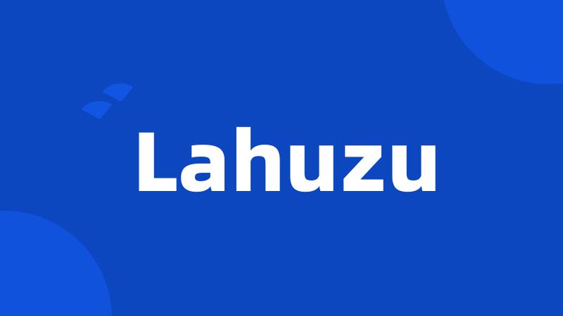 Lahuzu