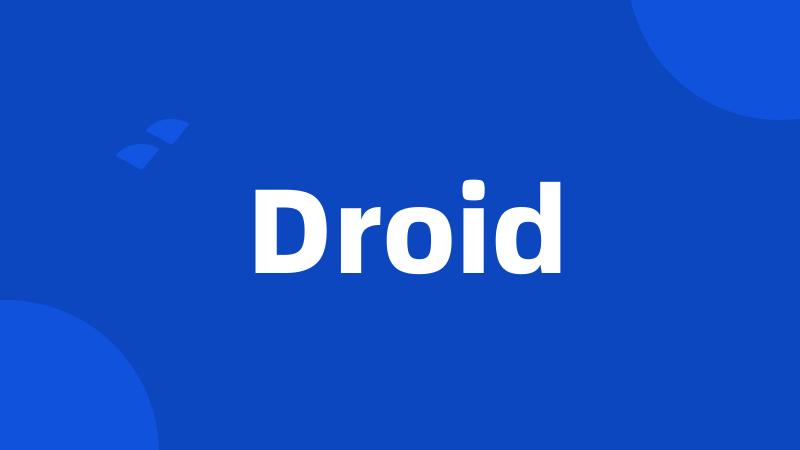 Droid