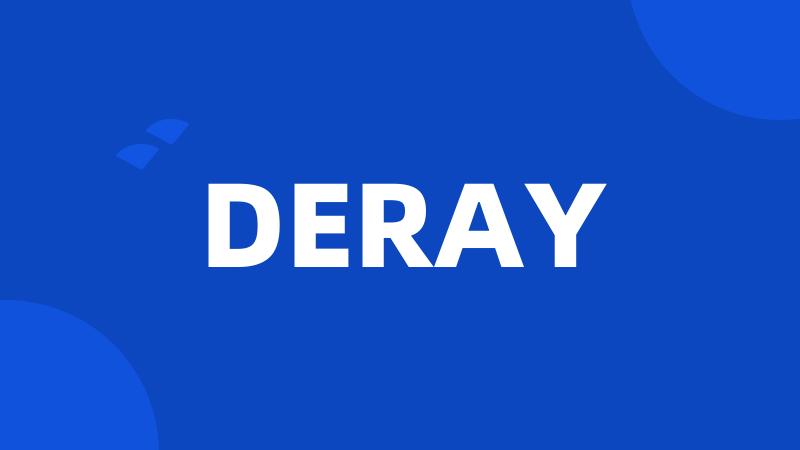 DERAY