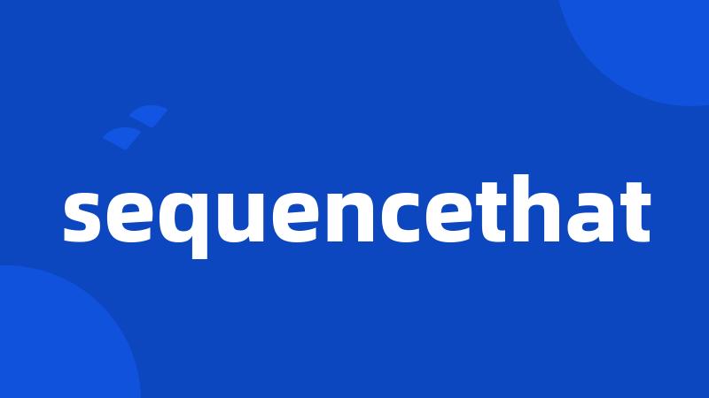 sequencethat