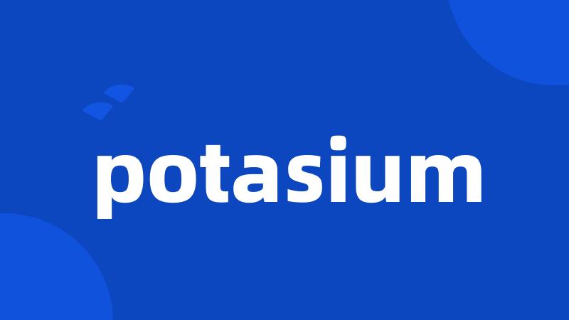 potasium
