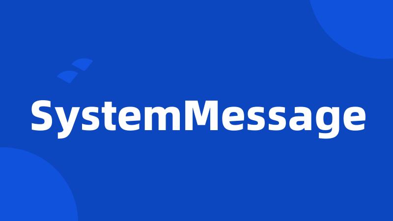 SystemMessage