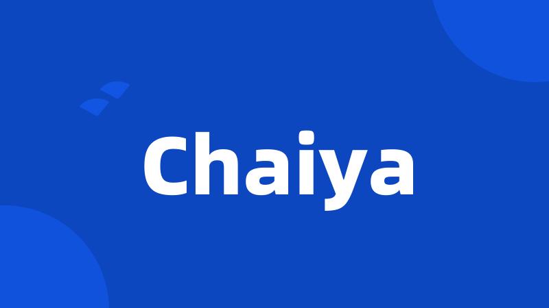 Chaiya