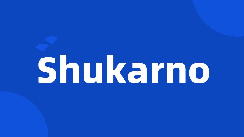 Shukarno