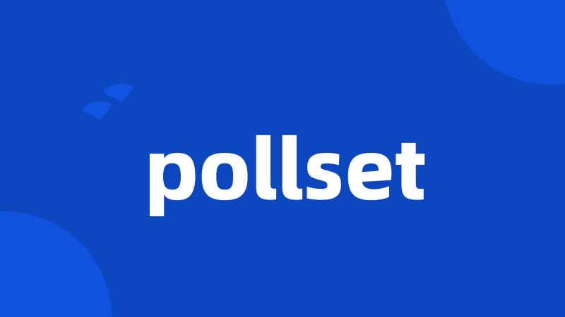 pollset