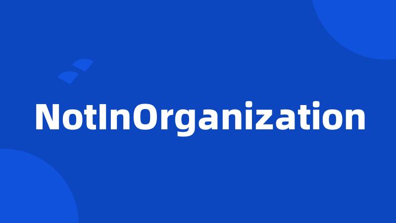 NotInOrganization