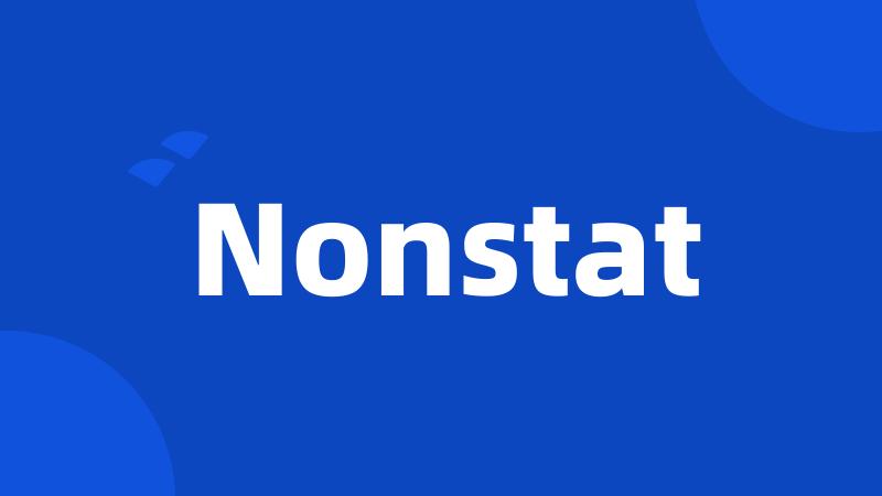 Nonstat