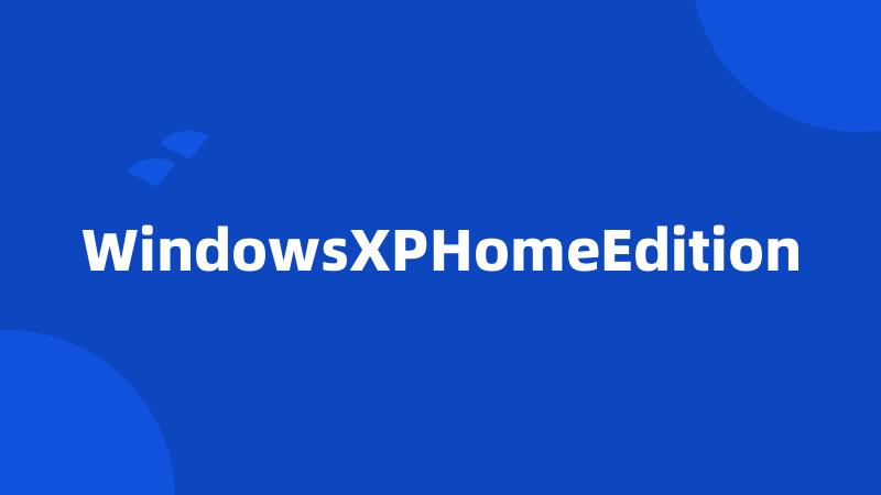 WindowsXPHomeEdition