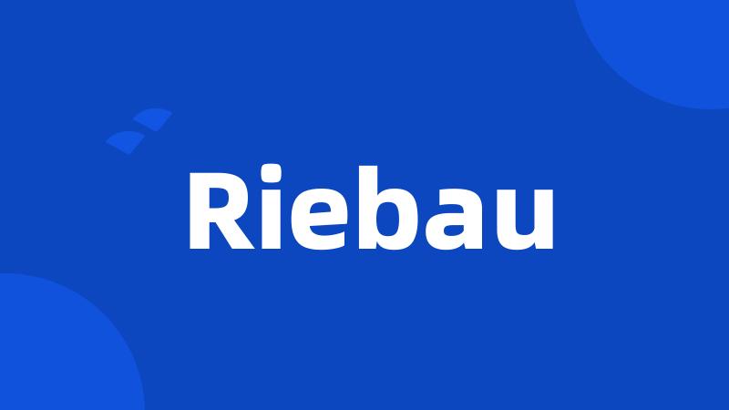 Riebau