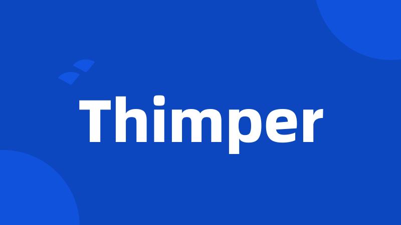 Thimper