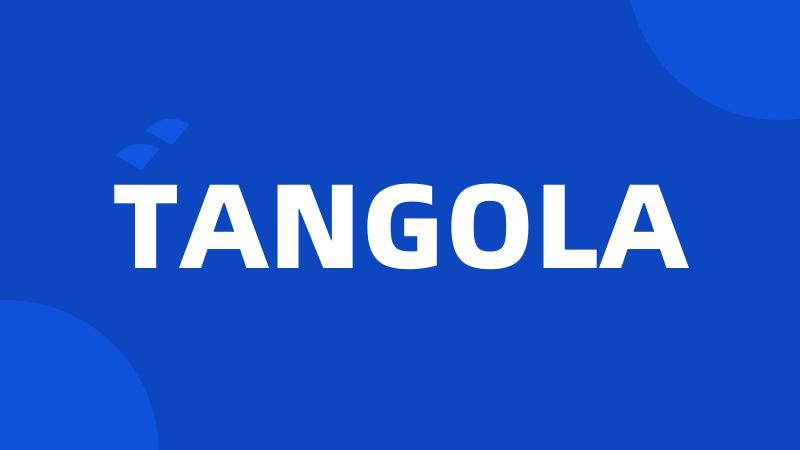 TANGOLA