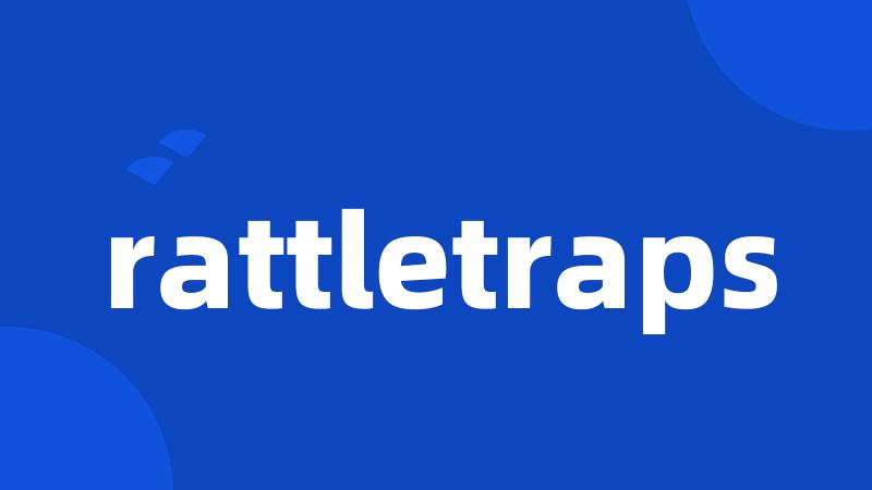 rattletraps