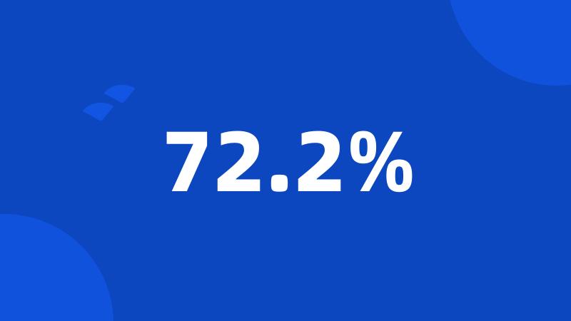 72.2%