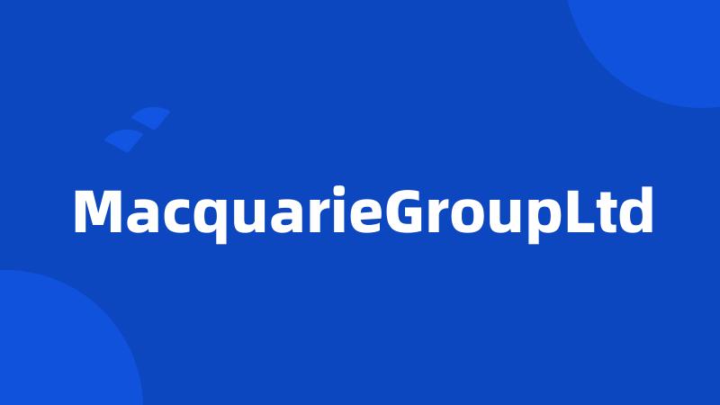 MacquarieGroupLtd