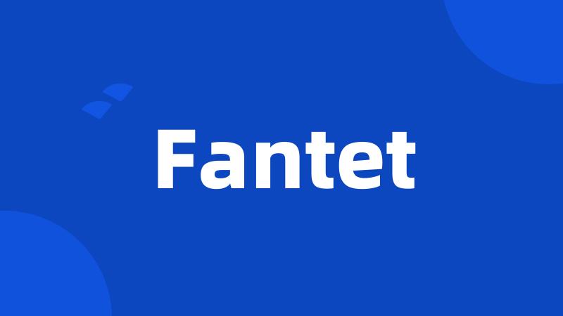 Fantet