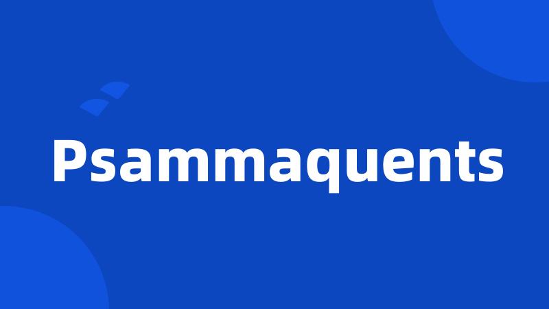 Psammaquents