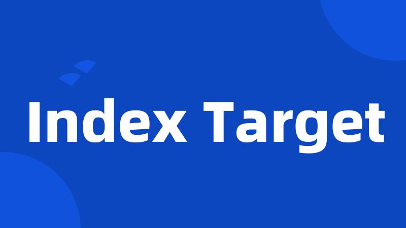 Index Target