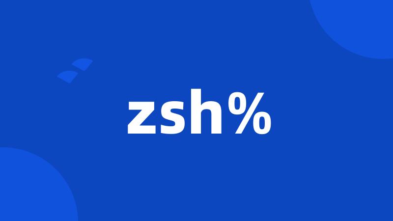 zsh%