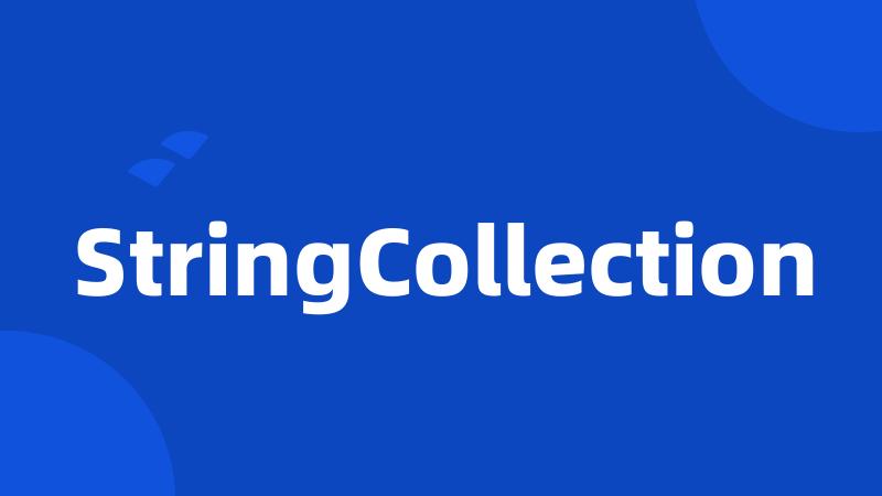 StringCollection