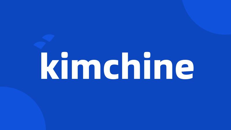 kimchine