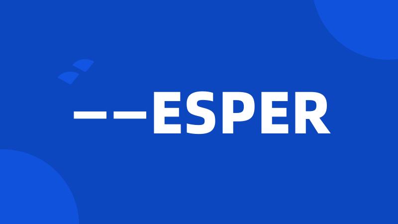 ——ESPER