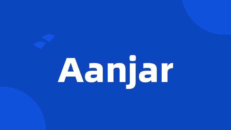 Aanjar