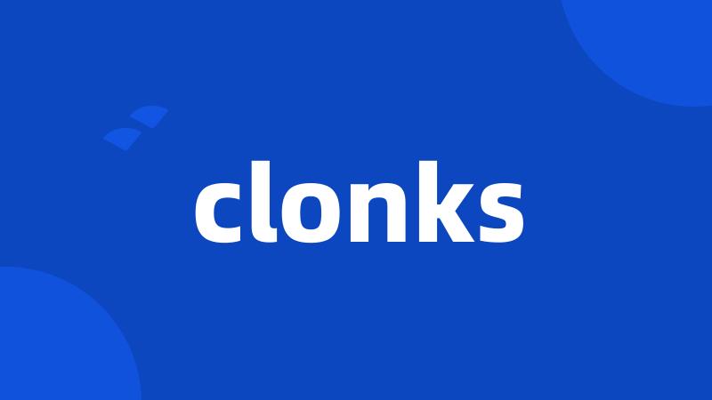 clonks